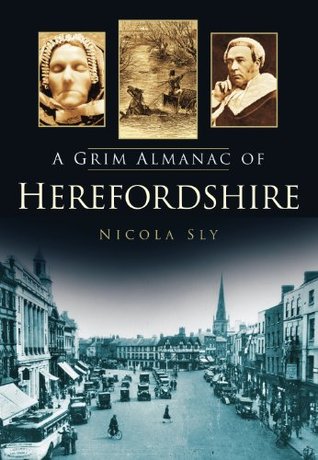 A Grim Almanac of Herefordshire (Grim Almanacs)