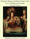 Vidyapati Bangiya Padabali: Songs of the love of Radha and Krishna Vidyapati Bangiya Padabali: Songs of the love of Radha and Krishna