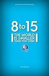 8 to 15 The World...