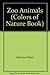 Zoo Animals (Colors of Natu...