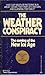 The Weather Conspiracy: The Coming of the New Ice Age