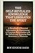 The Self-Revealed Knowledge That Liberates the Spirit by Roy Eugene Davis