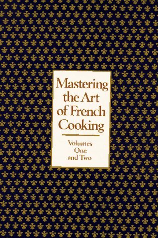 Mastering the Art of French Cooking: Volumes One and Two