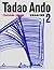 Tadao Ando 2: Outside Japan