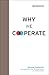 Why We Cooperate (Boston Review Books)