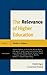 The Relevance of Higher Education: Exploring a Contested Notion