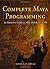 Complete Maya Programming by David A.D. Gould Complete Maya Programming by David A.D. Gould