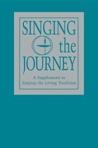 Singing the Journey: A Supplement to Singing the LivingTradition (Paperback)