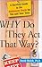 WHY Do They Act That Way?: A Survival Guide to the Adolescent Brain for You and Your Teen