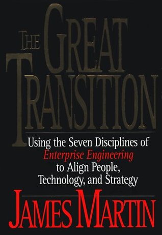 The Great Transition: Using the Seven Disciplines of Enterprise Engineering to Align People, Technology, and Strategy (Hardcover)