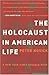 The Holocaust In American Life