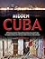 Hidden Cuba A Photojournalist's Unauthorized Journey into Cuba to Capture Daily Life 50 years after Castro's Revolution