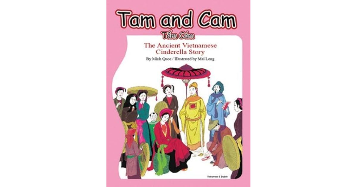 Tam and Cam The Ancient Vietnamese Cinderella Story by Minh Quó̂c