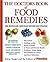 The Doctors Book of Food Remedies: The Latest Findings on the Power of Food to Treat and Prevent Health Problems - From Aging and Diabetes to Ulcers and Yeast Infections