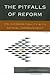 The Pitfalls of Reform: Its...