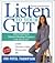 Listen to Your Gut: The Complete Natural Healing Program for IBS & IBD, Revised Edition