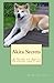 Akita Secrets: A Guide to Akita Training and Care