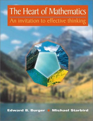 The Heart of Mathematics: An invitation to effective thinking (Hardcover)