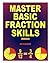 Master Basic Fraction Skills Workbook by Pi Squared