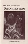 The Man Who Wrote Frankenstein The Man Who Wrote Frankenstein