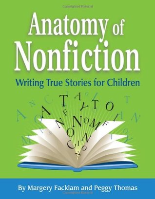 Anatomy of Nonfiction: Writing True Stories for Children (Paperback)