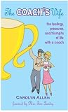 The Coach's Wife: the feelings, pressures, and triumphs of life with a coach The Coach's Wife: the feelings, pressures, and triumphs of life with a coach