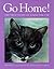 Go Home! by Libby Phillips Meggs