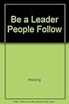 Be A Leader People Follow Be A Leader People Follow