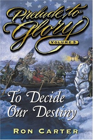 Prelude to Glory, Vol. 3: To Decide Our Destiny (Hardcover)
