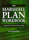 The Marshall Plan Workbook : Writing Your Novel from Start to Finish