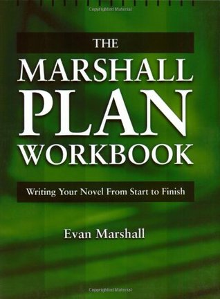 The Marshall Plan Workbook : Writing Your Novel from Start to Finish (Paperback)