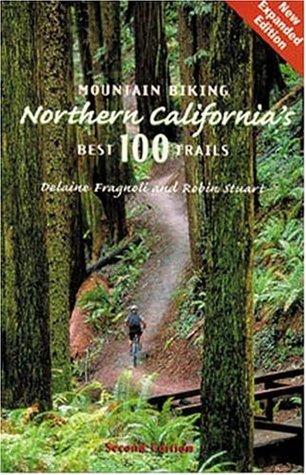 Mountain Biking Northern California's Best 100 Trails