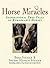Horse Miracles by Brad Steiger