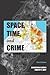 Space, Time, and Crime