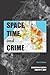 Space, Time, and Crime by Kim Michelle Lersch