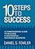 10 Steps to Success by Daniel Fowler