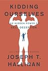 Kidding Ourselves by Joseph T. Hallinan