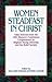 Women Steadfast in Christ: ...