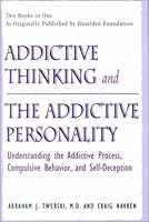 Addictive Thinking: Understanding Self-Deception by Abraham J. Twerski