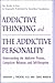 Addictive Thinking and the Addictive Personality by Abraham J. Twerski