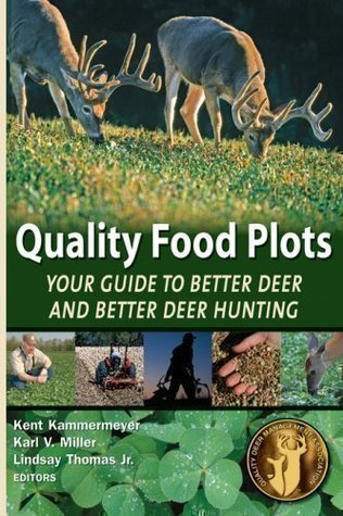 Quality Food Plots - Your Guide to Better Deer and Better Deer Hunting (Paperback)