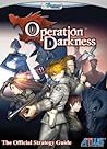 Operation Darkness: The Official Strategy Guide