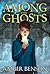 Among the Ghosts