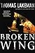 Broken Wing: A Novel (Mike Yeager and Peggy Weaver Book 3)