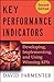 Key Performance Indicators (KPI): Developing, Implementing, and Using Winning KPIs