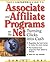 The Complete Guide to Associate & Affiliate Programs on the Net: Turning Clicks Into Cash