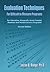 Evaluation Techniques for Difficult to Measure Programs: For Education, Nonprofit, Grant Funded, Business and Human Service Programs