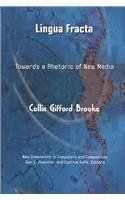 Lingua Fracta: Toward a Rhetoric of New Media (New Dimensions in Computers and Composition)