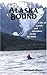 Alaska Bound: A Life of Tra...