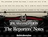 JFK Assassination: The Reporters' Notes
